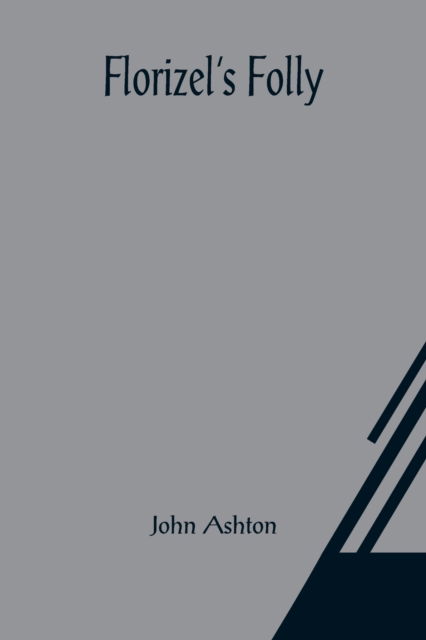 Cover for John Ashton · Florizel's Folly (Pocketbok) (2021)