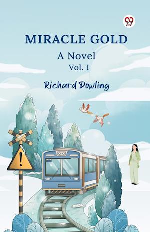 Cover for Richard Dowling · Miracle GoldA Novel Vol. I (Edition1) (Paperback Book) (2025)