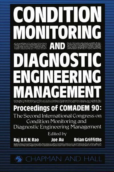 Cover for Y H J Au · Condition Monitoring and Diagnostic Engineering Management: Proceeding of COMADEM 90: The Second International Congress on Condition Monitoring and Diagnostic Engineering Management Brunel University 16-18 July 1990 (Paperback Bog) [Softcover reprint of the original 1st ed. 1990 edition] (2011)