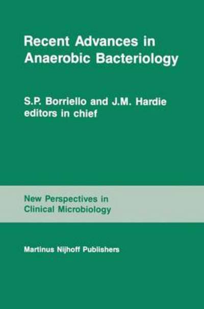 Recent Advances in Anaerobic Bacteriology: Proceedings of the fourth Anaerobic Discussion Group Symposium held at Churchill College, University of Cambridge, July 26-28, 1985 - New Perspectives in Clinical Microbiology - B S Drasar - Böcker - Springer - 9789401079785 - 19 oktober 2011
