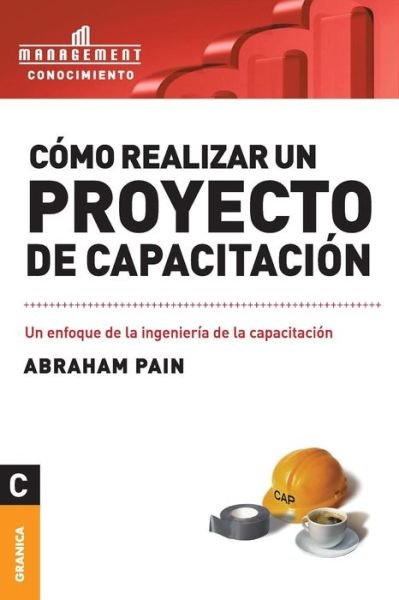 Cover for Abraham Pain · Cómo Realizar Un Proyecto De Capacitación (Pocketbok) [Spanish edition] (2011)