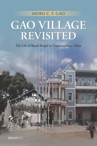 Gao Village Revisited – The Life of Rural People in Contemporary China - Mobo C. F. Gao - Books - The Chinese University Press - 9789629965785 - December 8, 2021