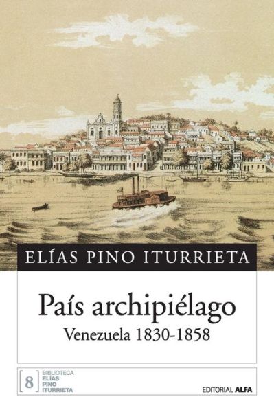 Cover for Elías Pino Iturrieta · Pa s Archipi lago (Paperback Book) (2017)