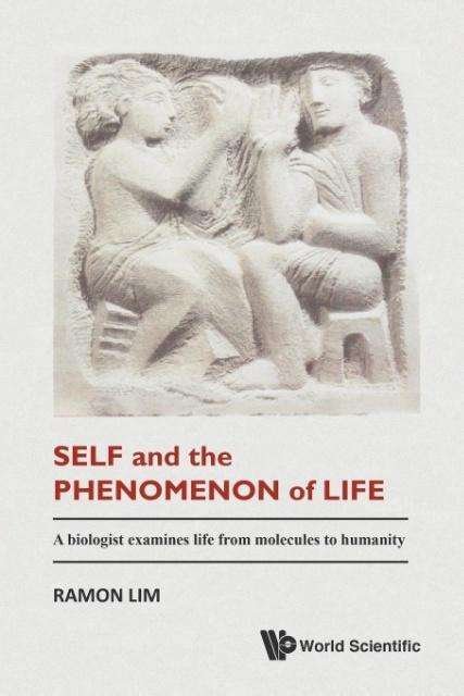 Cover for Lim, Ramon (Univ Of Iowa College Of Medicine) · Self And The Phenomenon Of Life: A Biologist Examines Life From Molecules To Humanity (Paperback Bog) (2017)