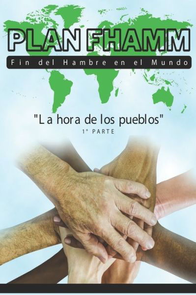 Plan FHAMM (Fin del Hambre en el Mundo) - Amazon Digital Services LLC - Kdp - Livros - Amazon Digital Services LLC - Kdp - 9789878864785 - 23 de dezembro de 2022