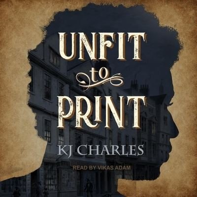 Cover for Kj Charles · Unfit to Print (CD) (2018)