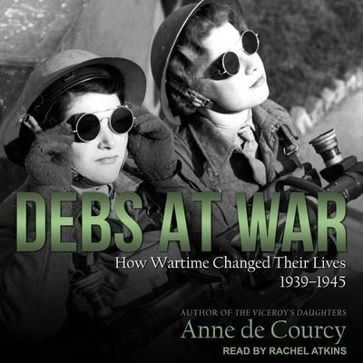 Cover for Anne De Courcy · Debs at War (CD) (2021)