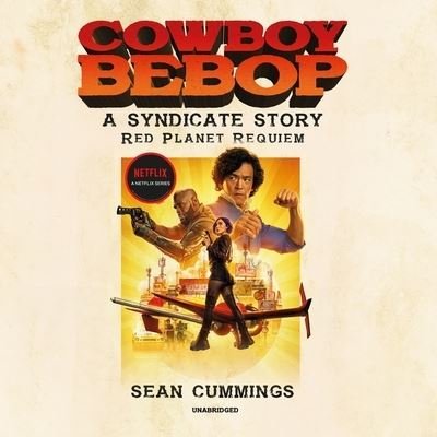 Cover for Blackstone Publishing · Cowboy Bebop: A Syndicate Story: Red Planet Requiem (CD) (2022)