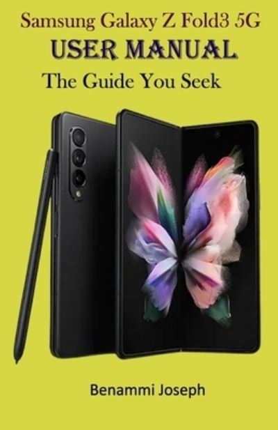 Cover for Benammi Joseph · Samsung Galaxy Z Fold3 5G User Manual: The Guide You Seek (Paperback Book) (2021)