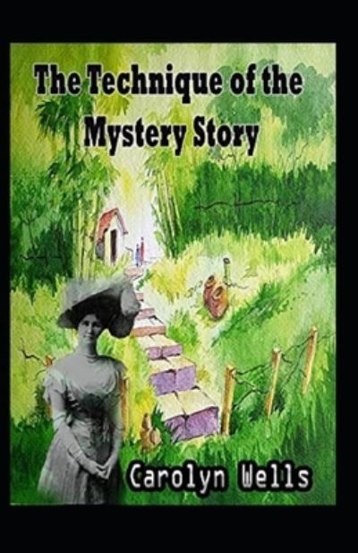 Cover for Carolyn Wells · The Technique of the Mystery Story (Paperback Book) [Illustrated edition] (2021)