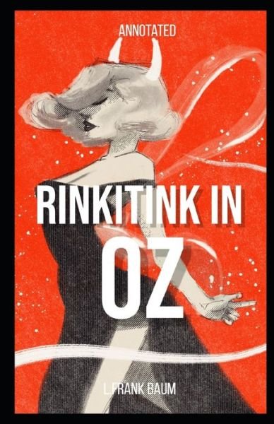 Cover for L Frank Baum · Rinkitink in Oz Annotated: Oz book Series (Taschenbuch) (2021)