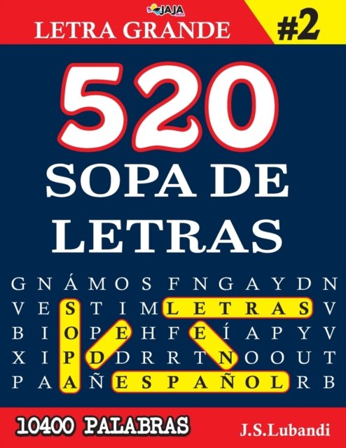 Cover for Jaja Media · 520 SOPA DE LETRAS #2 (10400 PALABRAS) - Letra Grande - Mas de 10400 Emocionantes Palabras en Espanol (Taschenbuch) (2021)
