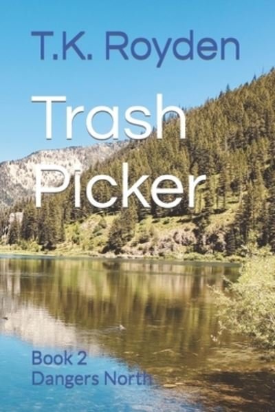 Cover for T K Royden · Trash Picker book 2: dangers north (Paperback Book) (2021)