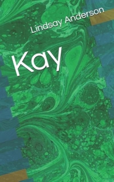 Cover for Lindsay Anderson · Kay (Paperback Book) (2020)