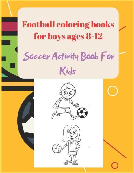 Cover for Project Design · Football coloring books for boys ages 8-12 (Paperback Book) (2020)