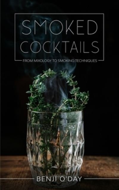 Cover for Benji O'Day · Smoked Cocktails (Paperback Book) (2020)