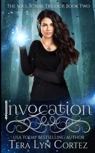 Cover for Tera Lyn Cortez · Invocation: The Soul Scribe Trilogy, Book Two - The Soul Scribe Trilogy (Paperback Book) (2020)