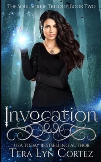Cover for Tera Lyn Cortez · Invocation: The Soul Scribe Trilogy, Book Two - The Soul Scribe Trilogy (Paperback Bog) (2020)