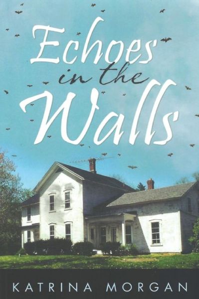 Katrina Morgan · Echoes in the Walls (Paperback Book) (2020)