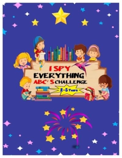Cover for Nora Angel · I SPY EVERYTHING ABC'S CHALLENGE 2-5 Years (Paperback Book) (2020)