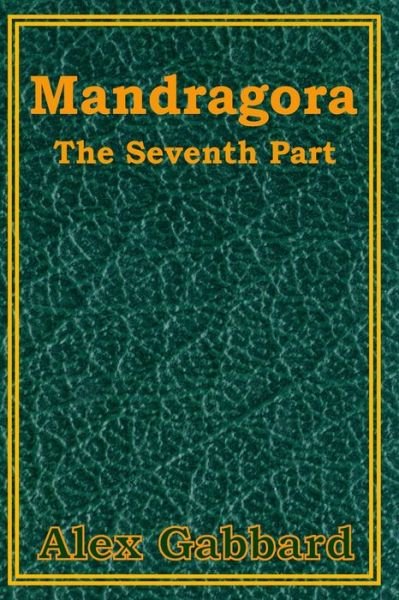 Cover for Gabbard Alex Gabbard · Mandragora: The Seventh Part (Pocketbok) (2020)
