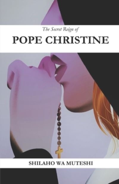 Cover for Shilaho Wa Muteshi · The Secret Reign of Pope Christine (Paperback Book) (2020)