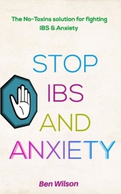 Cover for Ben Wilson · Stop Ibs and Anxiety (Paperback Book) (2020)