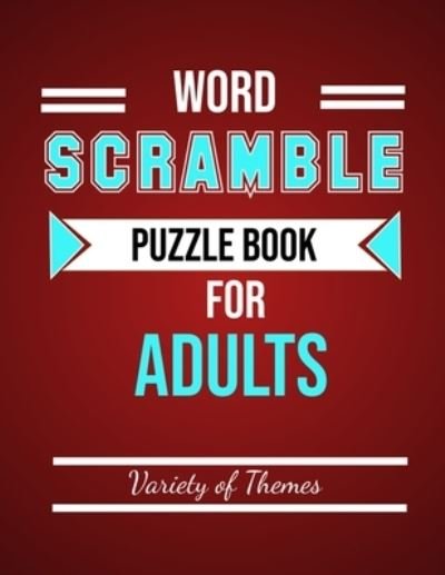 Word Scramble Puzzle Book for Adults - Active Brain - Livros - Independently Published - 9798683811785 - 7 de setembro de 2020