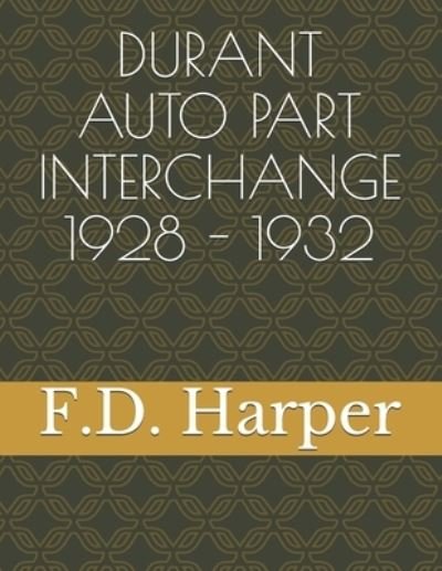 Cover for F D Harper · Durant Auto Part Interchange1928 - 1932 (Paperback Book) (2021)