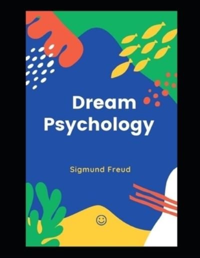 Cover for Sigmund Freud · Dream Psychology (Paperback Bog) (2021)