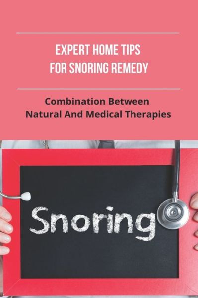 Cover for Lakisha Bink · Expert Home Tips For Snoring Remedy (Paperback Bog) (2021)