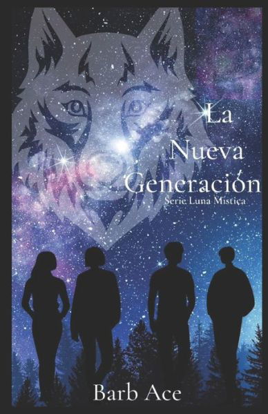 Cover for Barb Ace · La Nueva Generacion: Serie Luna Mistica - Serie Luna Mistica (Paperback Book) (2022)