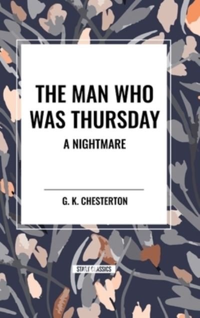 Cover for Gilbert K Chesterton · The Man Who Was Thursday: A Nightmare (Inbunden Bok) (2024)