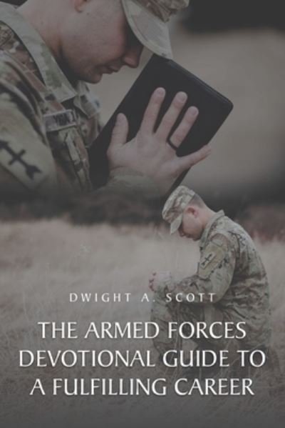 Cover for Dwight A Scott · Armed Forces Devotional Guide to a Fulfilling Career (Pocketbok) (2022)