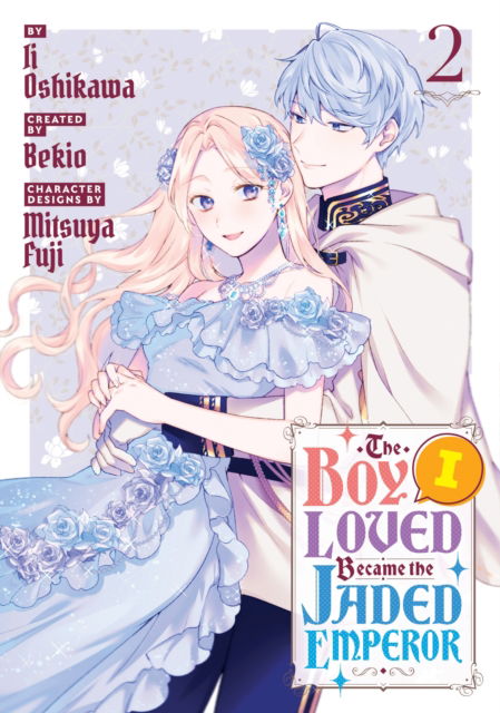 The Boy I Loved Became the Jaded Emperor 2 - The Boy I Loved Became the Jaded Emperor - Ii Oshikawa - Books - Kodansha America, Inc - 9798888771785 - November 26, 2024