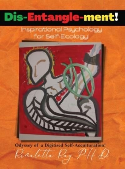 Cover for Rimaletta Ray · Dis-Entangle-ment! Inspiration Psychology for Self-Ecology! (Innbunden bok) (2022)