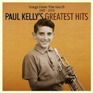 Songs from the South: Greatest Hits 1985-2019 - Paul Kelly - Musik - Gawd Aggie - 0602577875786 - 22. november 2019