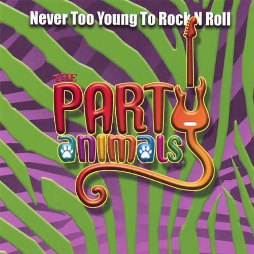 Cover for Party Animals · Never Too Young to Rock N Roll (CD) (2007)