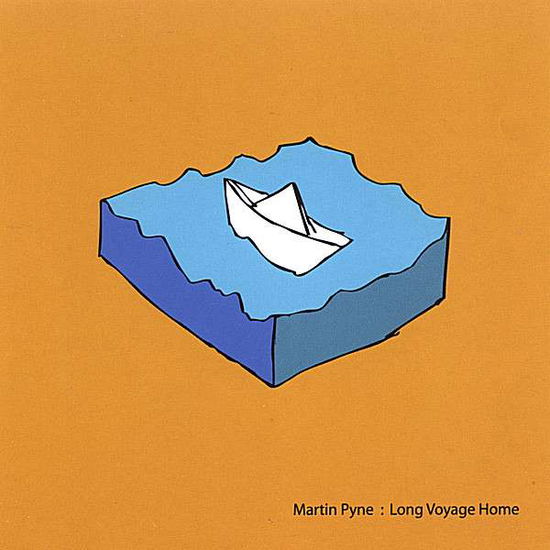 Cover for Martin Pyne · Long Voyage Home (CD) (2007)