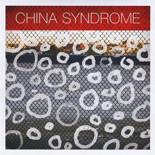 Cover for China Syndrome (CD) (2008)