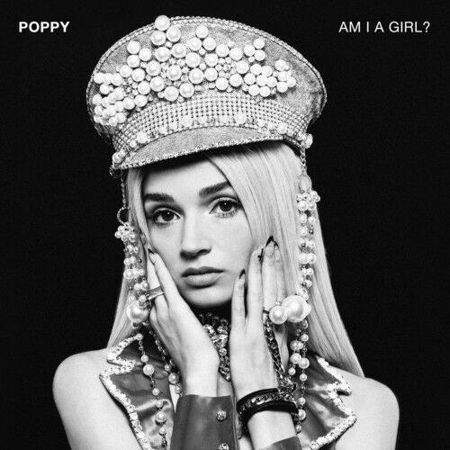 Am I a Girl? - Poppy - Music - Mad Decent - 0819478022786 - January 4, 2019