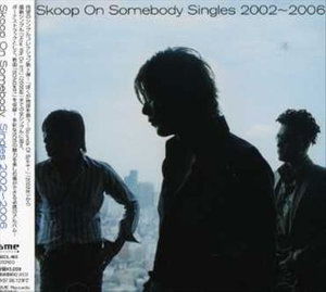 Singles 2006-2006 - Skoop on Somebody - Music - SONY MUSIC LABELS INC. - 4547557004786 - December 13, 2006