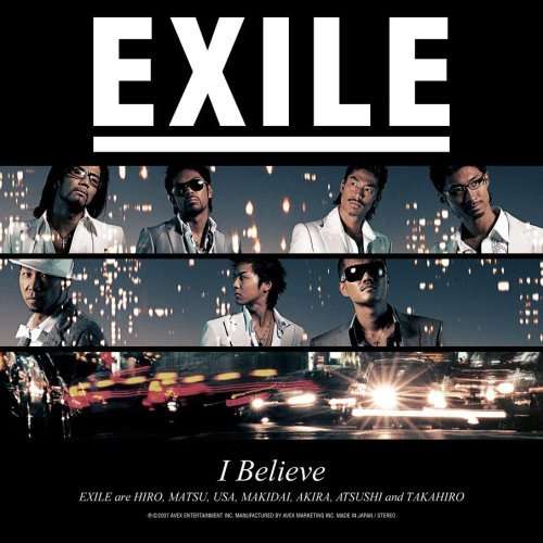 I Believe - Exile - Music - AVEX MUSIC CREATIVE INC. - 4988064457786 - November 21, 2007