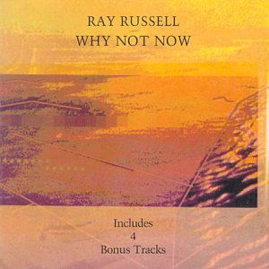 Cover for Ray Russell · Why Not Now (CD) (2019)