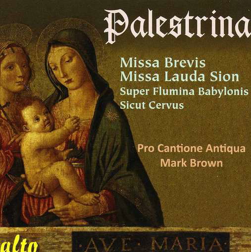 Cover for Pro Cantione Antiqua · Palestrina Missa Brevis / Missa Lauda Sion / Sicut Servis / Super Flumina Babylonis (CD) (2012)