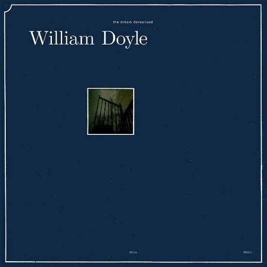 Cover for William Doyle · Dream Derealised (LP) (2022)