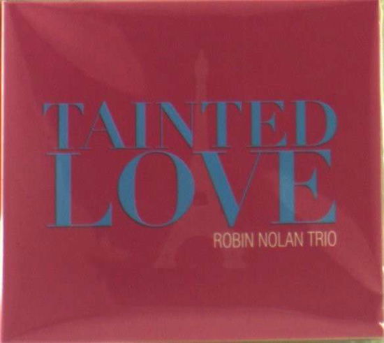 Cover for Robin Nolan · Tainted Love (CD) (2011)