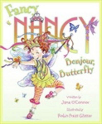 Cover for Jane O'Connor · Bonjour Butterfly - Fancy Nancy (Hardcover Book) (2008)