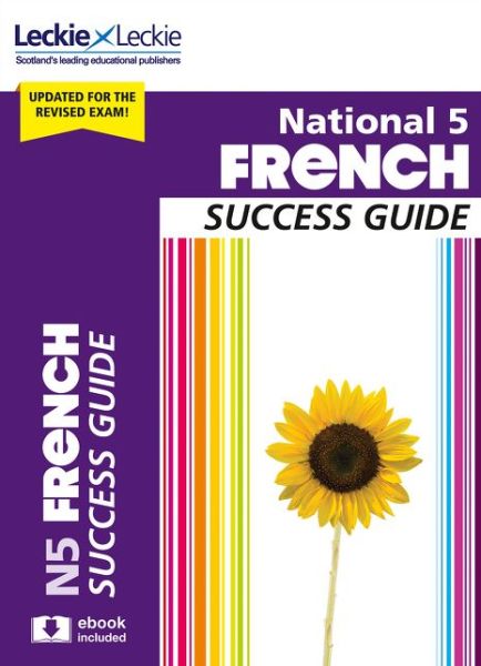 Cover for Ann Robertson · National 5 French Success Guide: Revise for Sqa Exams - Leckie N5 Revision (Paperback Book) [2 Revised edition] (2018)