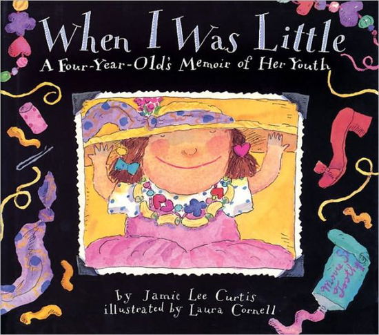 When I Was Little: A Four-Year-Old's Memoir of Her Youth - Jamie Lee Curtis - Bøker - HarperCollins - 9780060210786 - 30. september 1993